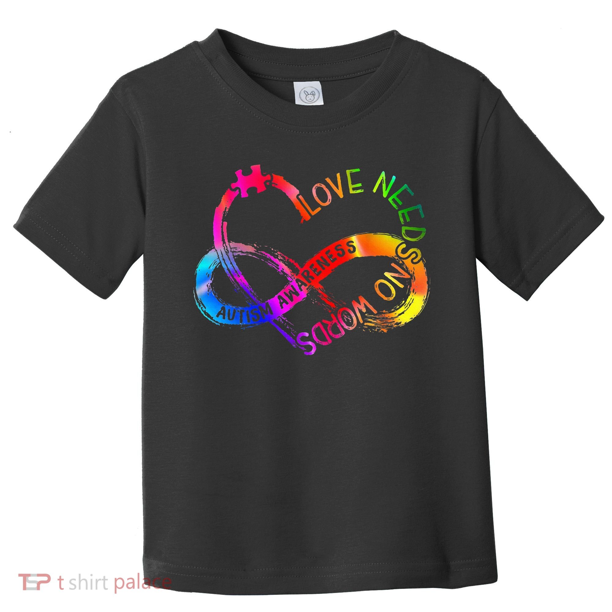 Tie Dye Infinity Heart Love Autism Awareness Needs No Words Toddler T-Shirt