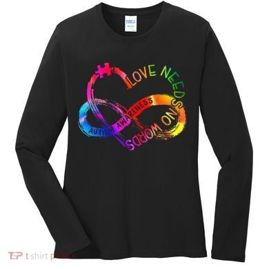 Tie Dye Infinity Heart Love Autism Awareness Needs No Words Women's Long Sleeve Shirt