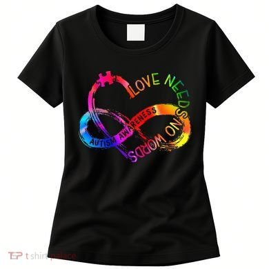Tie Dye Infinity Heart Love Autism Awareness Needs No Words Women's T-Shirt
