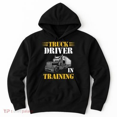 Truck Driver In Training Hoodie