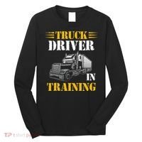 Truck Driver In Training Long Sleeve Shirt thumb 0