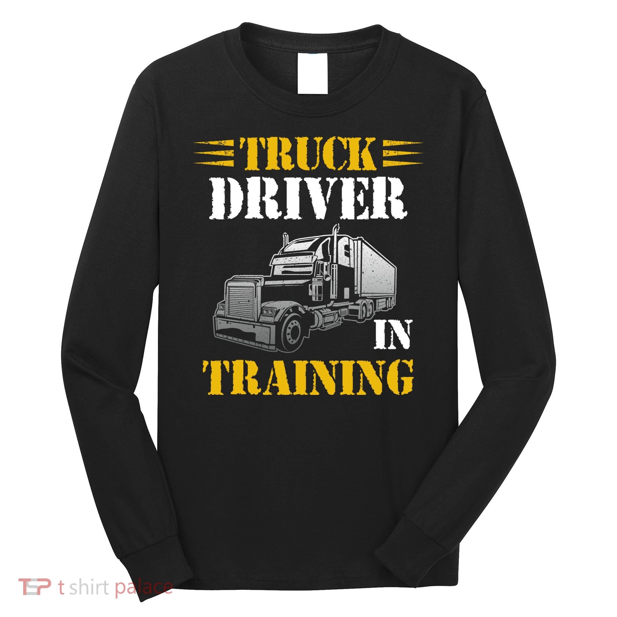Truck Driver In Training Long Sleeve Shirt