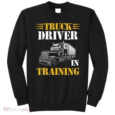 Truck Driver In Training Sweatshirt