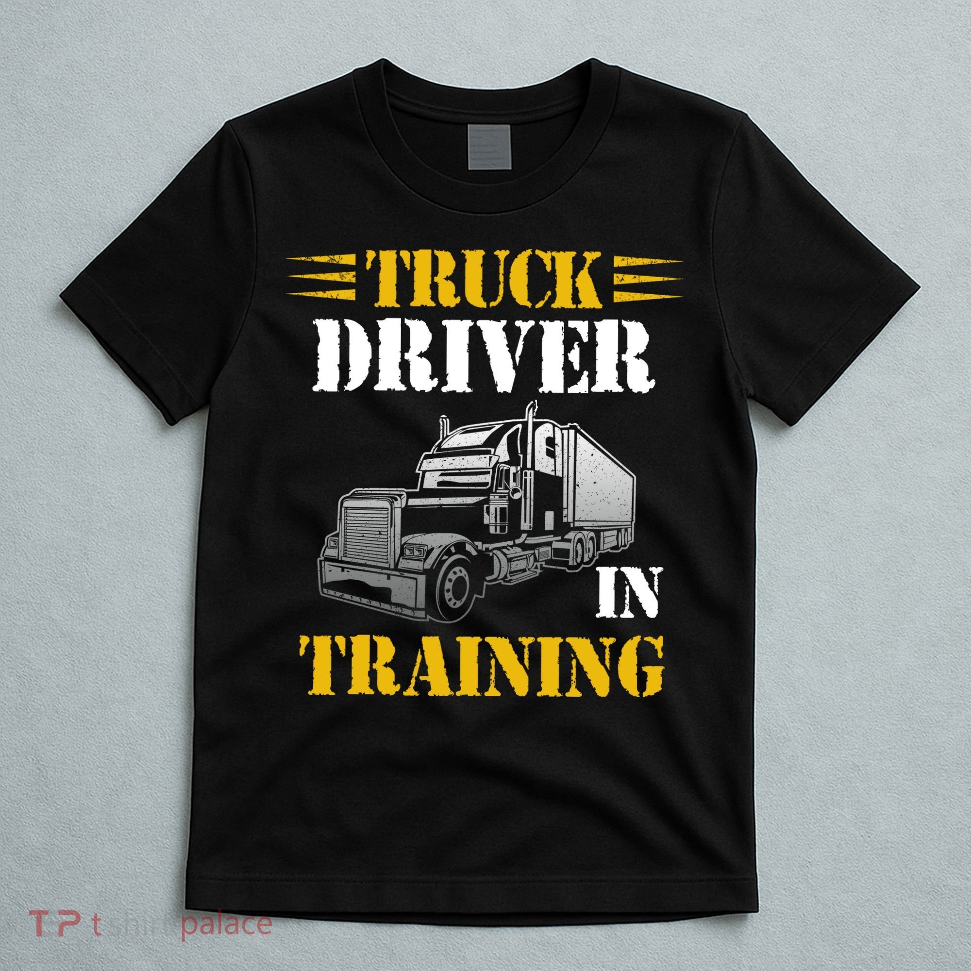 Truck Driver In Training T-Shirt