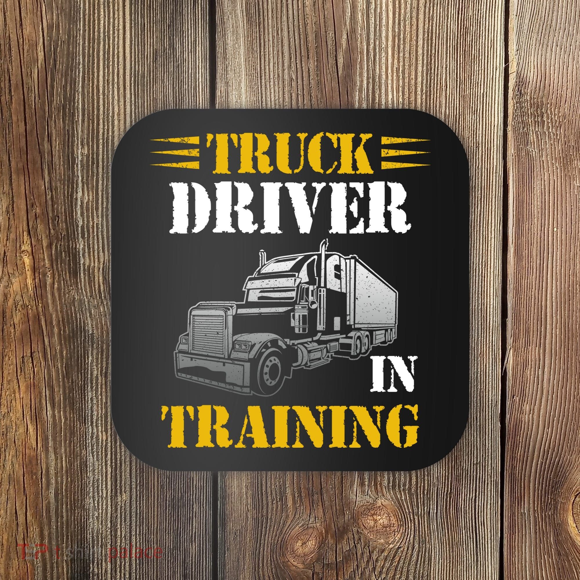 Truck Driver In Training Coaster