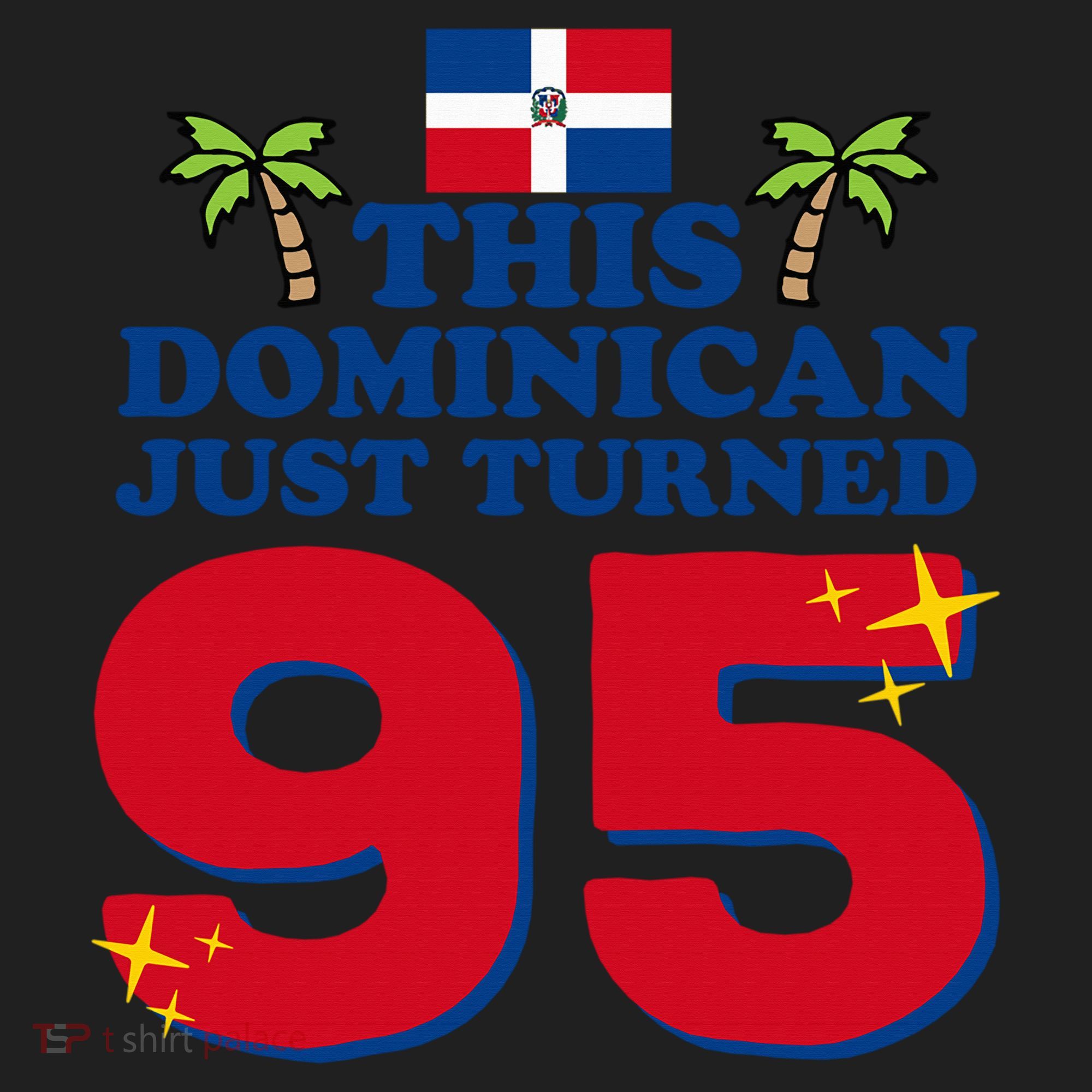 This Dominican Just Turned 95 - Dominicano 95th Birthday Women's Sweatshirt