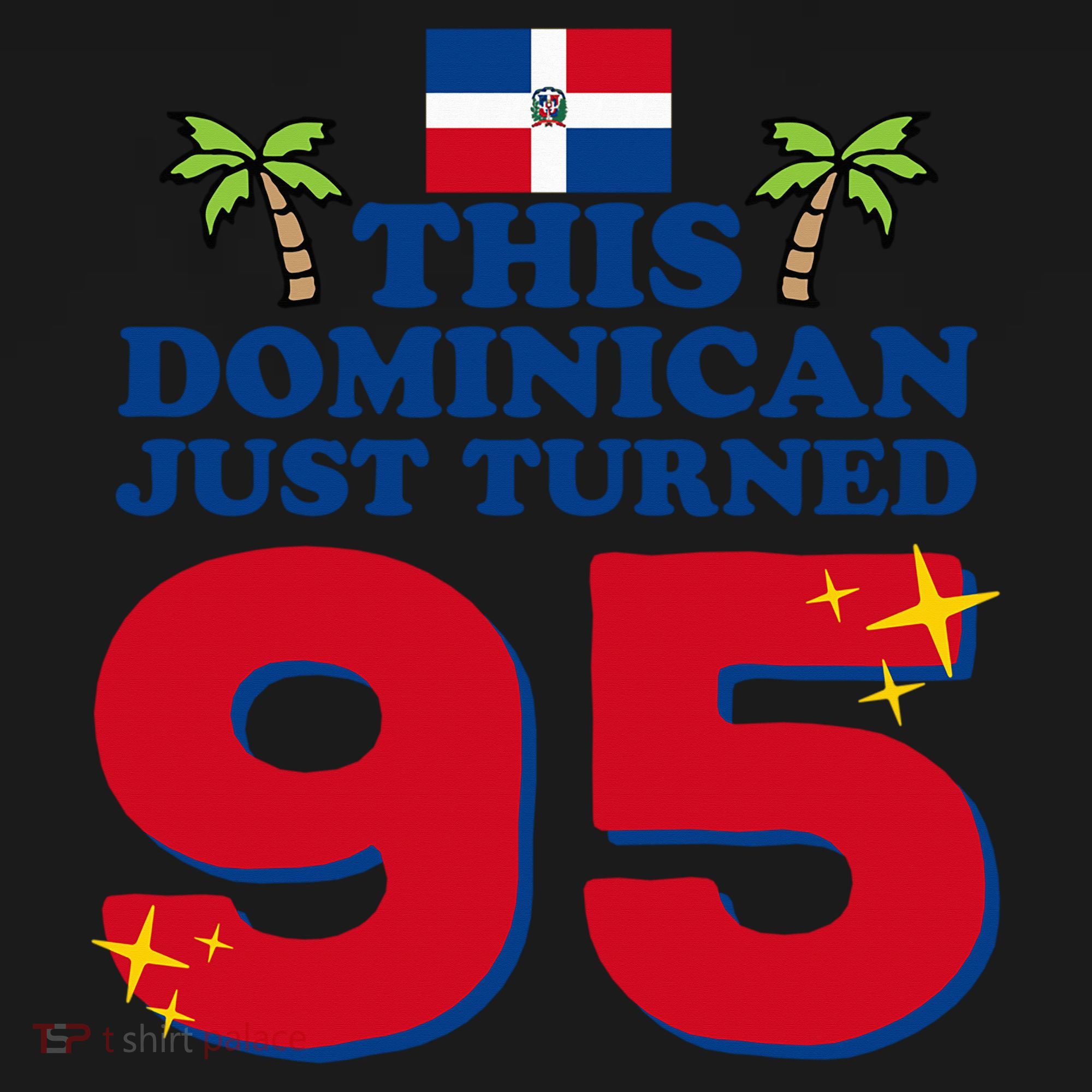 This Dominican Just Turned 95 - Dominicano 95th Birthday Toddler Hoodie