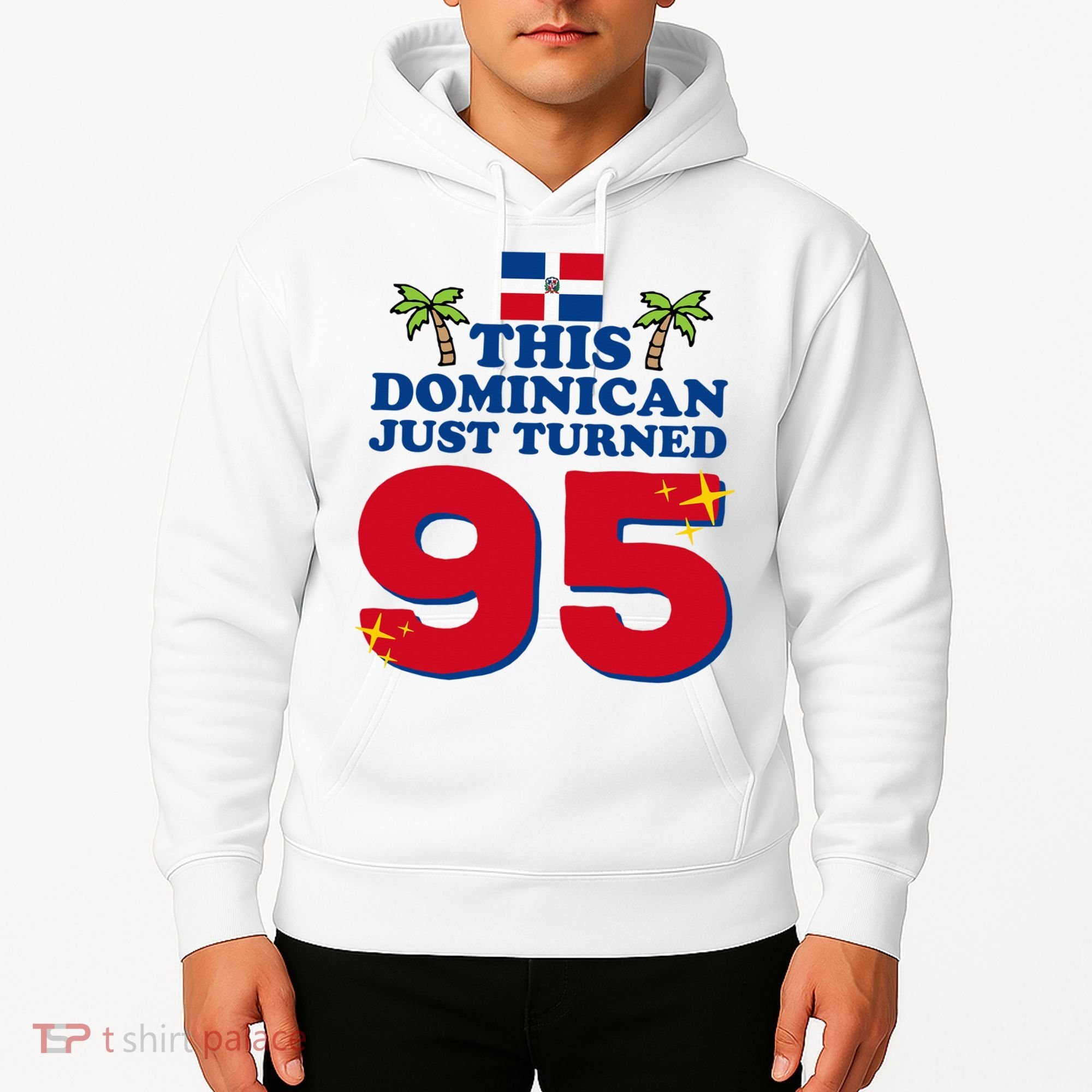 This Dominican Just Turned 95 - Dominicano 95th Birthday Hoodie