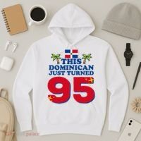 This Dominican Just Turned 95 - Dominicano 95th Birthday Hoodie thumb 3