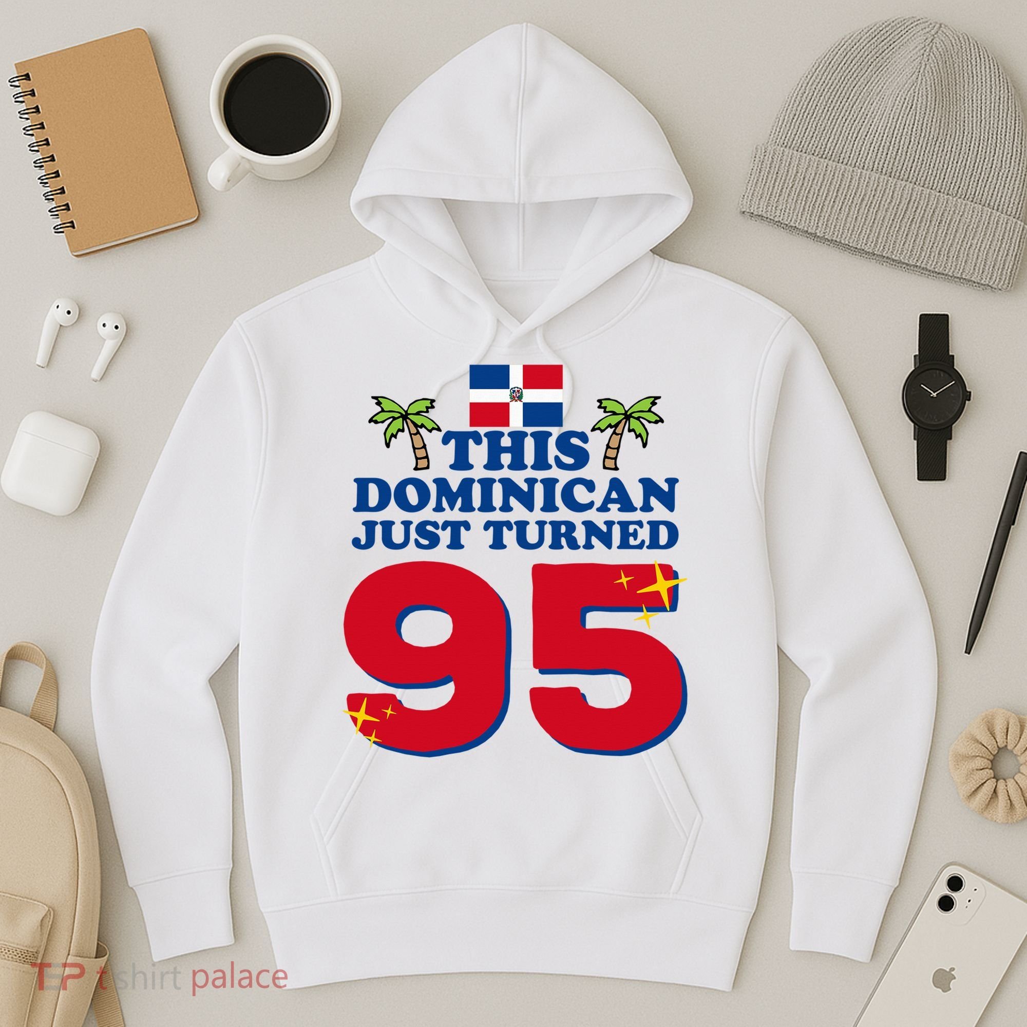 This Dominican Just Turned 95 - Dominicano 95th Birthday Hoodie