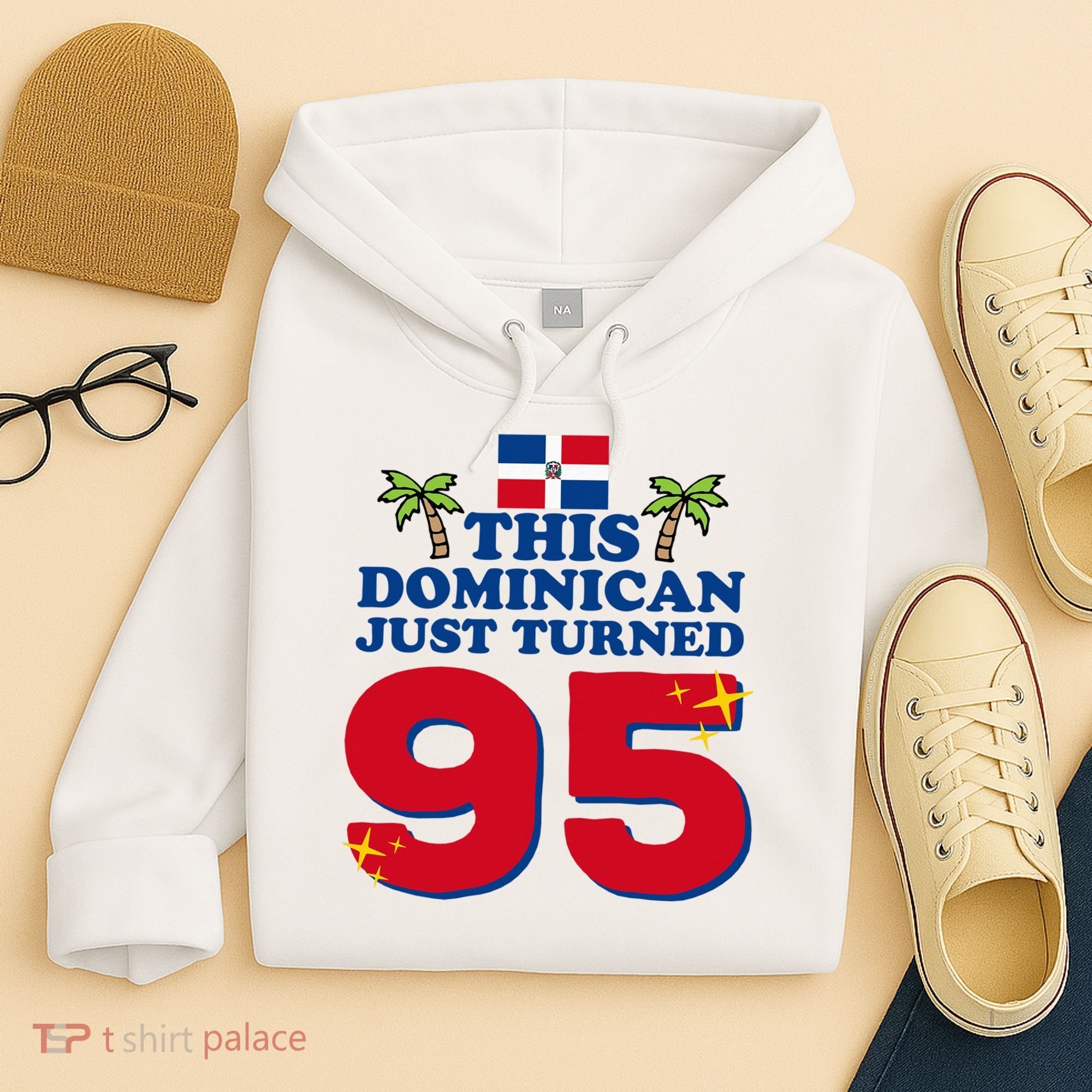 This Dominican Just Turned 95 - Dominicano 95th Birthday Hoodie