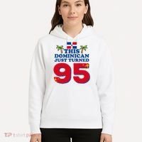 This Dominican Just Turned 95 - Dominicano 95th Birthday Hoodie thumb 5