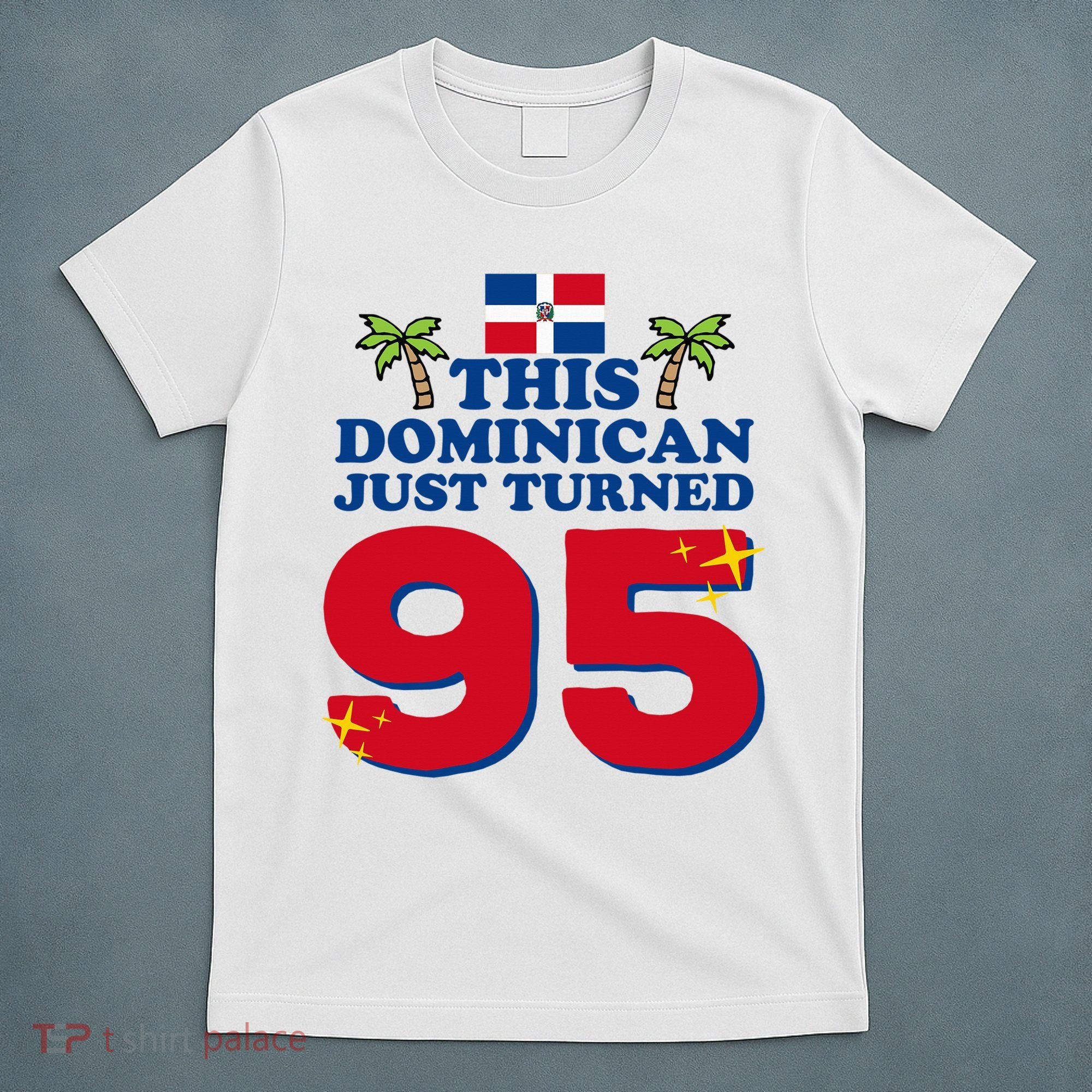 This Dominican Just Turned 95 - Dominicano 95th Birthday T-Shirt