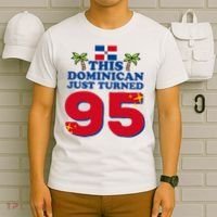 This Dominican Just Turned 95 - Dominicano 95th Birthday T-Shirt thumb 6