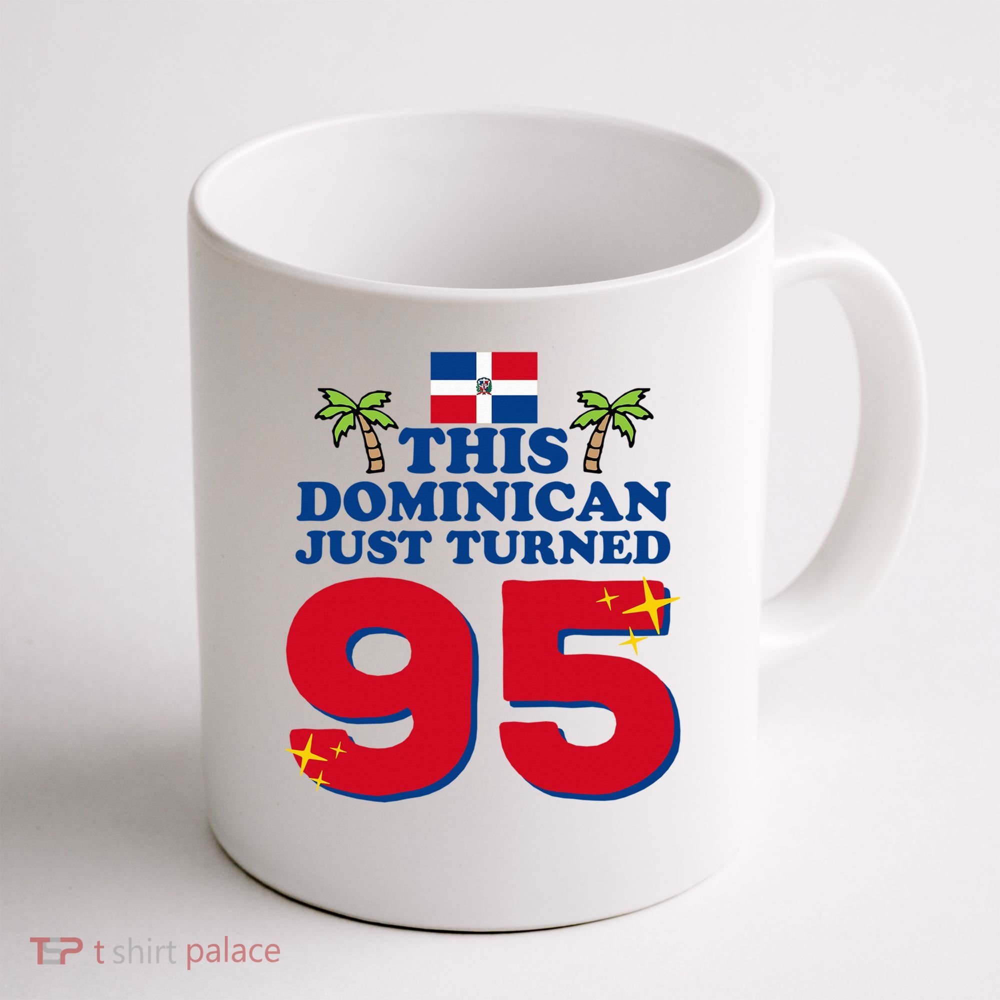 This Dominican Just Turned 95 - Dominicano 95th Birthday Coffee Mug