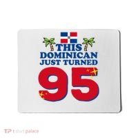 This Dominican Just Turned 95 - Dominicano 95th Birthday Mousepad thumb 0