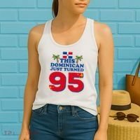 This Dominican Just Turned 95 - Dominicano 95th Birthday Women's Tank Top thumb 2