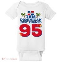 This Dominican Just Turned 95 - Dominicano 95th Birthday Baby Bodysuit thumb 0
