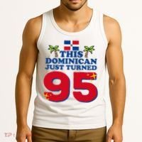 This Dominican Just Turned 95 - Dominicano 95th Birthday Tank Top thumb 3