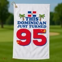 This Dominican Just Turned 95 - Dominicano 95th Birthday Golf Towel thumb 1
