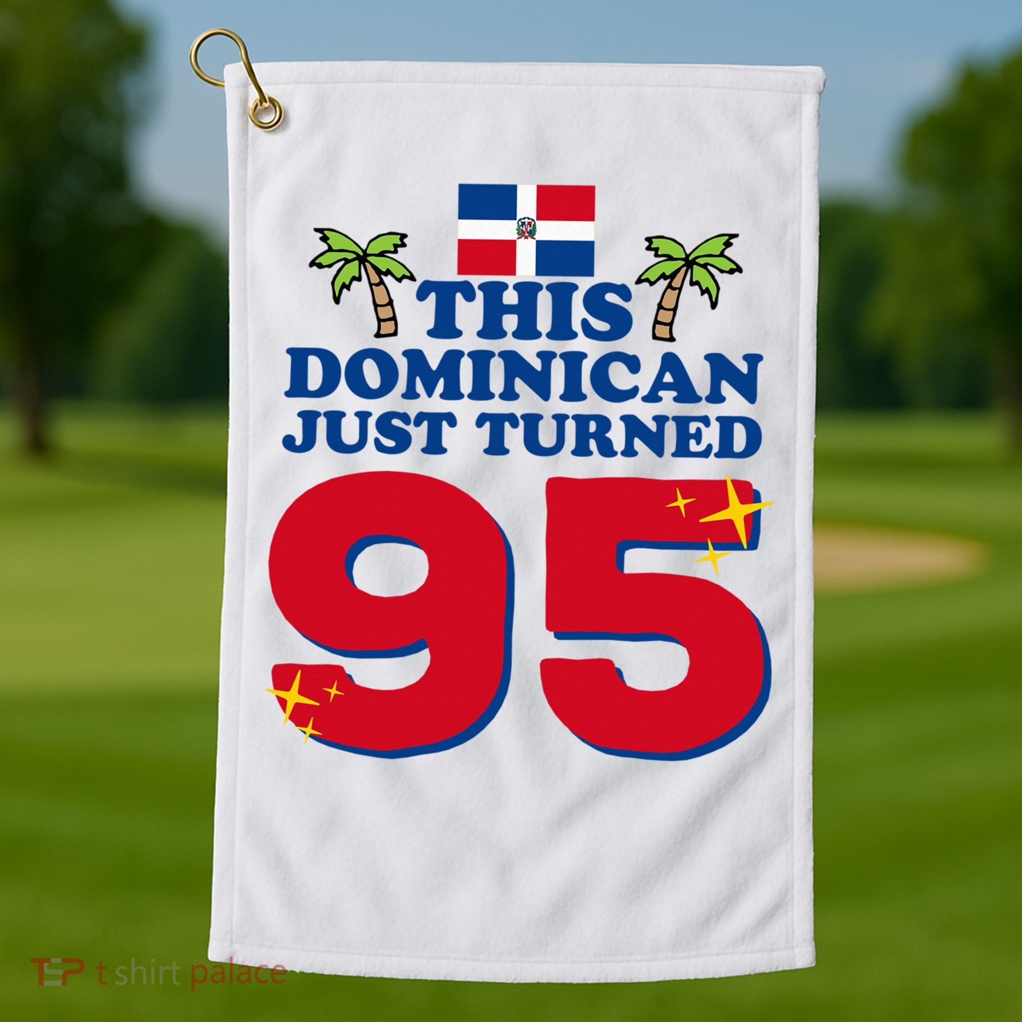 This Dominican Just Turned 95 - Dominicano 95th Birthday Golf Towel