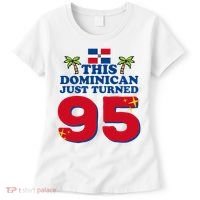 This Dominican Just Turned 95 - Dominicano 95th Birthday Women's T-Shirt thumb 0