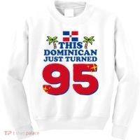 This Dominican Just Turned 95 - Dominicano 95th Birthday Kids Sweatshirt thumb 0