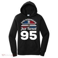 This Dominican Just Turned 95 Dominicano 95th Birthday Women's Hoodie thumb 0