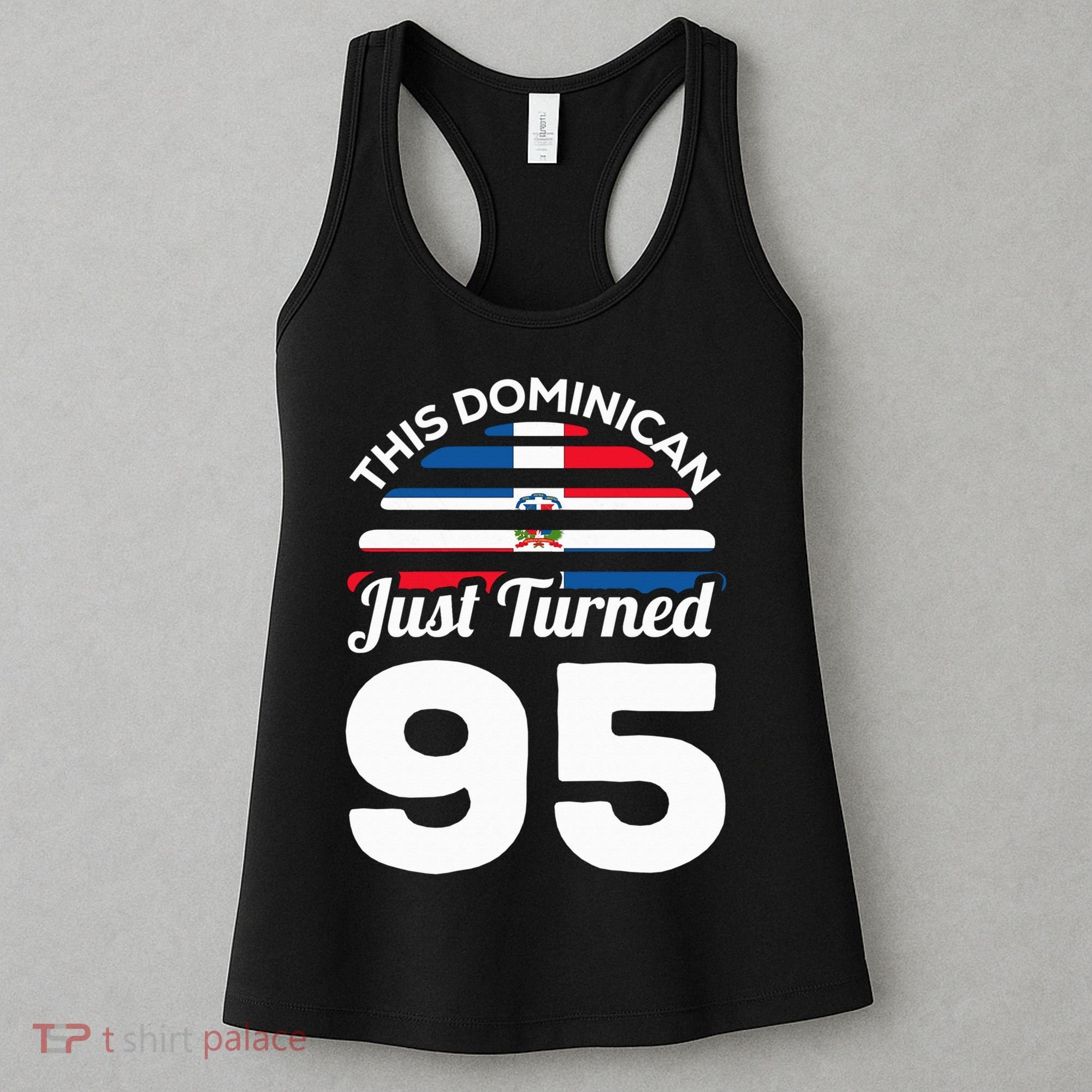 This Dominican Just Turned 95 Dominicano 95th Birthday Women's Tank Top