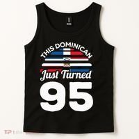 This Dominican Just Turned 95 Dominicano 95th Birthday Tank Top thumb 2