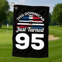 This Dominican Just Turned 95 Dominicano 95th Birthday Golf Towel thumb 1