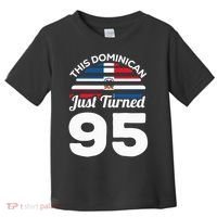 This Dominican Just Turned 95 Dominicano 95th Birthday Toddler T-Shirt thumb 0
