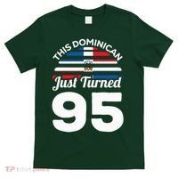 This Dominican Just Turned 95 Dominicano 95th Birthday T-Shirt thumb 0