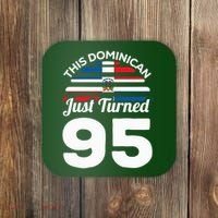 This Dominican Just Turned 95 Dominicano 95th Birthday Coaster thumb 0
