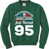 This Dominican Just Turned 95 Dominicano 95th Birthday Kids Sweatshirt thumb 0
