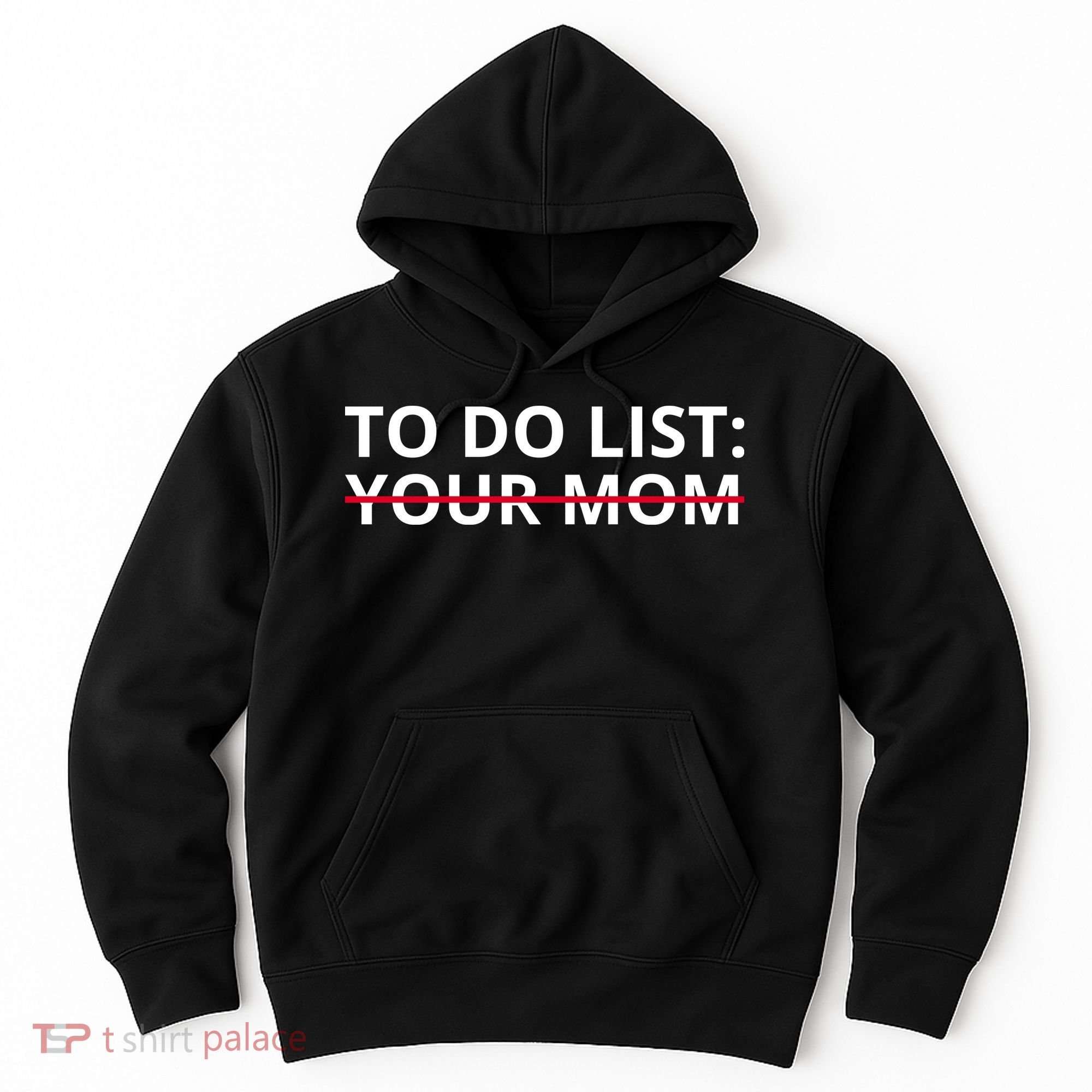 To Do List Your Mom Funny Meme Hoodie