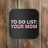 To Do List Your Mom Funny Meme Coaster thumb 0