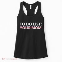 To Do List Your Mom Funny Meme Women's Tank Top thumb 0