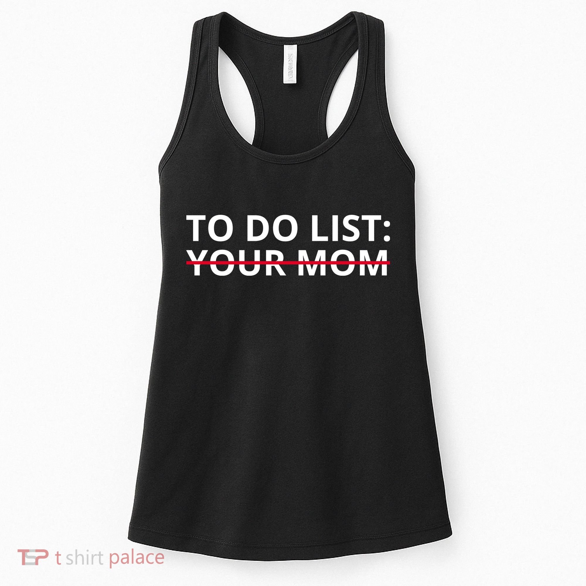 To Do List Your Mom Funny Meme Women's Tank Top