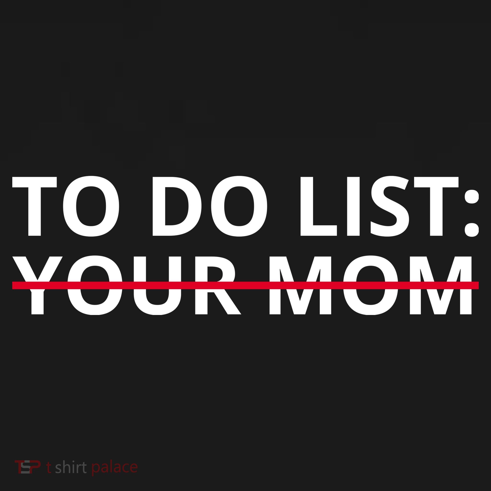 To Do List Your Mom Funny Meme Women's Tank Top