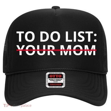 To Do List Your Mom Funny Meme Hat