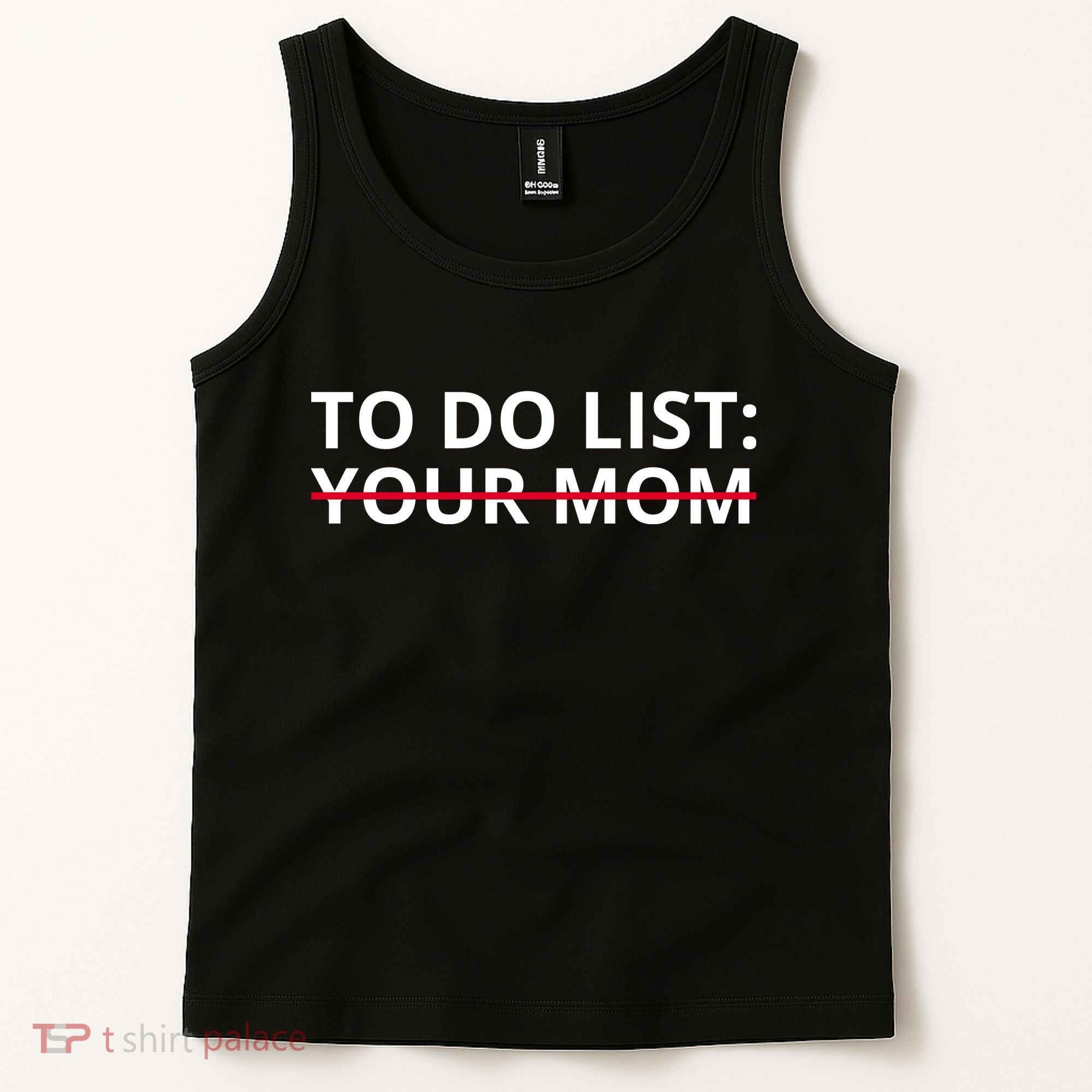 To Do List Your Mom Funny Meme Tank Top