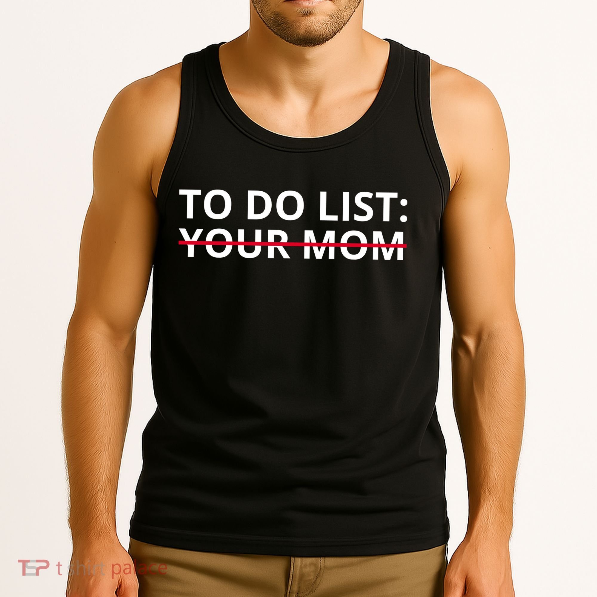 To Do List Your Mom Funny Meme Tank Top