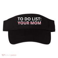 To Do List Your Mom Funny Meme Visor thumb 0