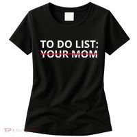 To Do List Your Mom Funny Meme Women's T-Shirt thumb 0