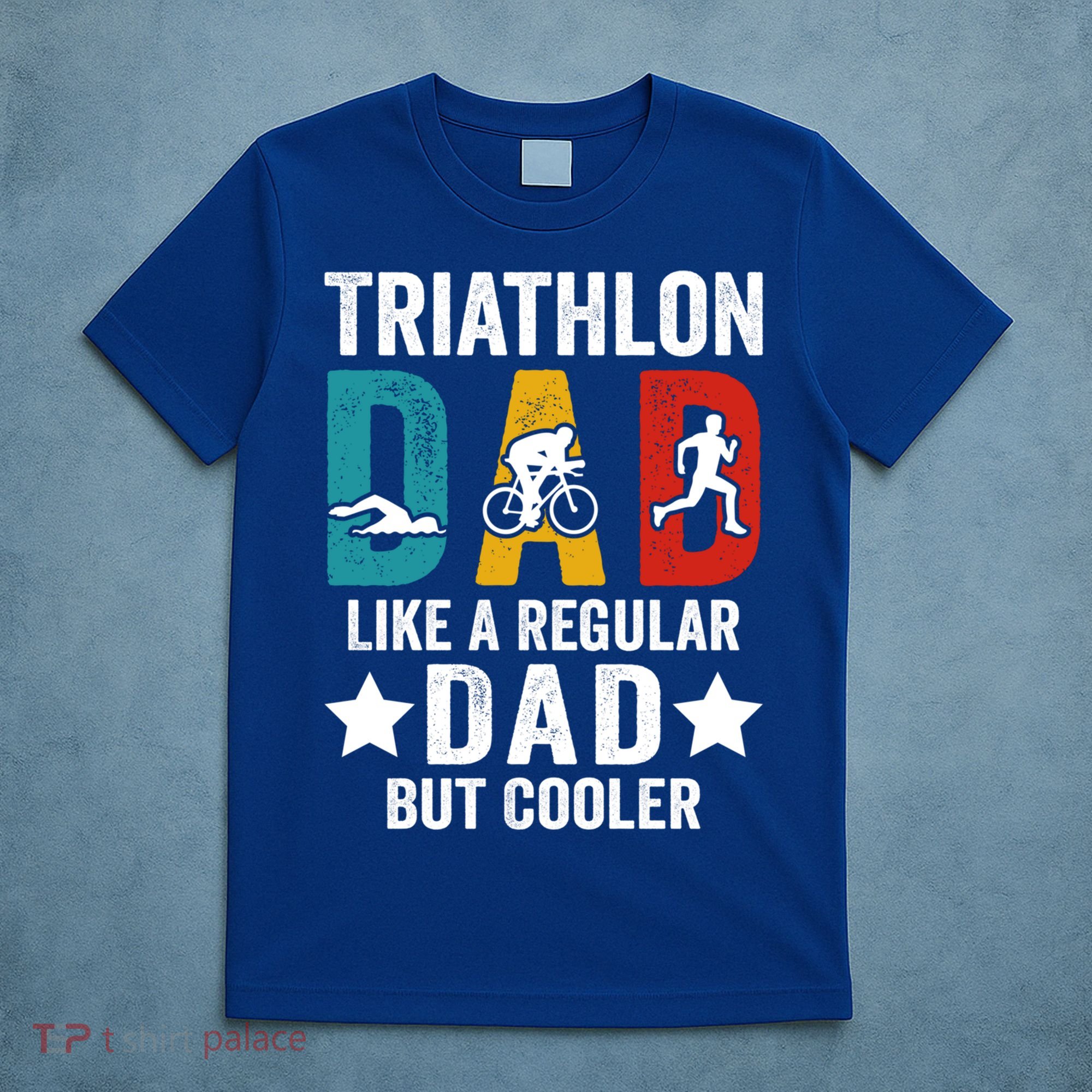 Triathlon Dad Like A Regular Dad But Cooler Gift T-Shirt