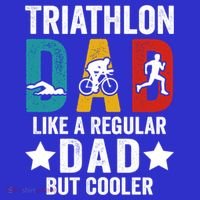 Triathlon Dad Like A Regular Dad But Cooler Gift T-Shirt thumb 7