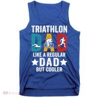 Triathlon Dad Like A Regular Dad But Cooler Gift Tank Top thumb 0