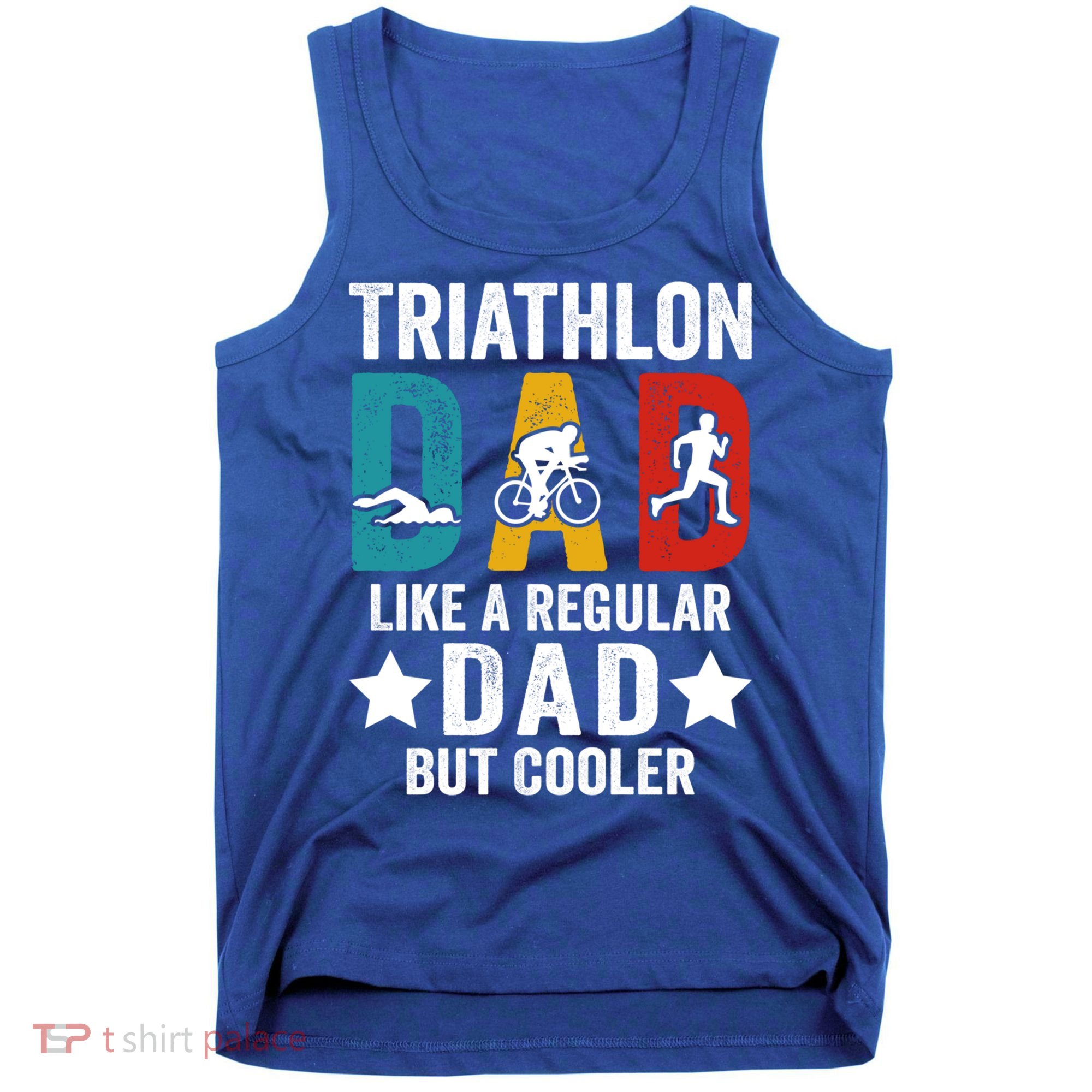 Triathlon Dad Like A Regular Dad But Cooler Gift Tank Top
