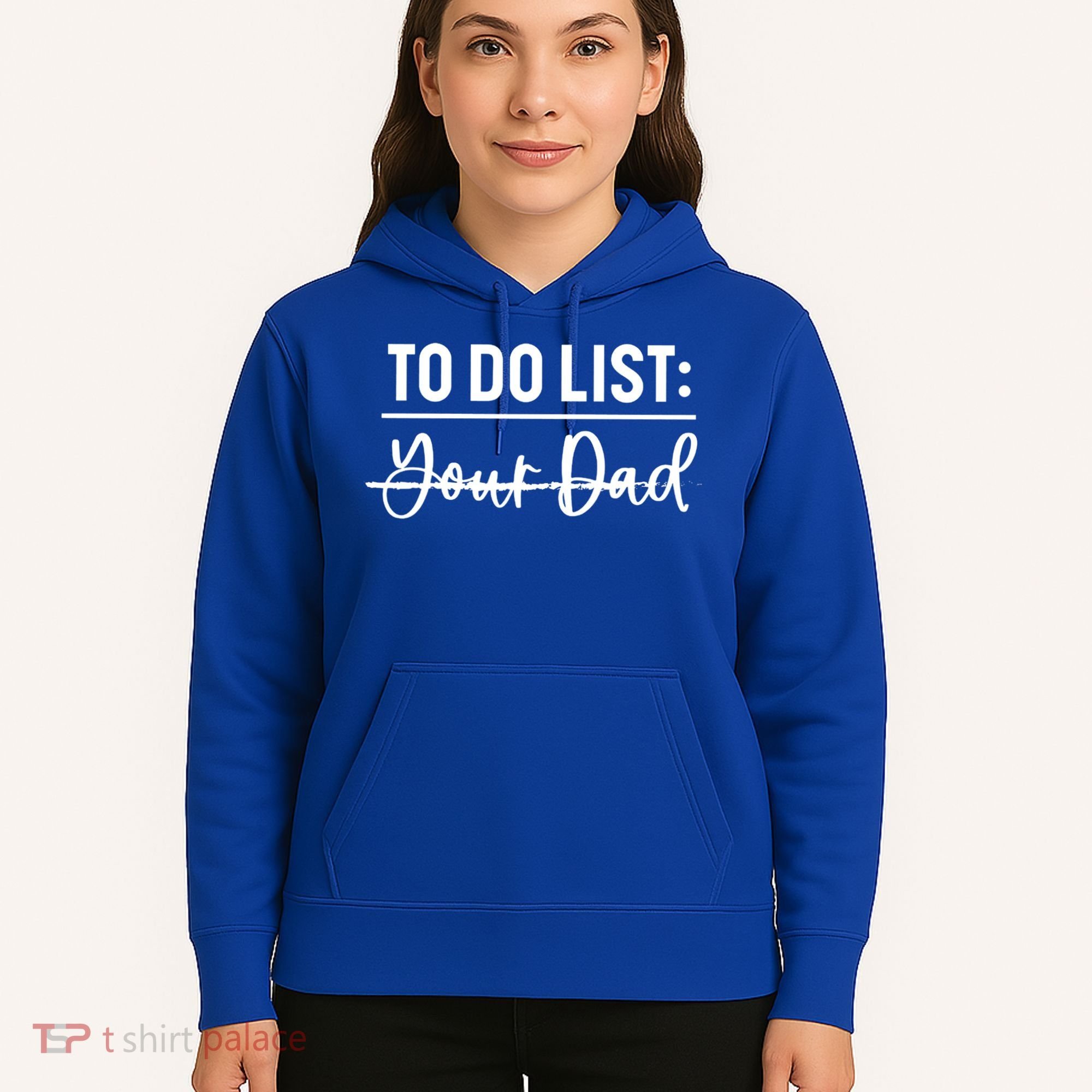 To Do List Your Dad Funny Father Day Gift Hoodie